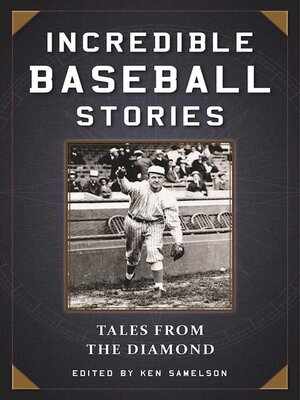 cover image of Incredible Baseball Stories: Amazing Tales from the Diamond